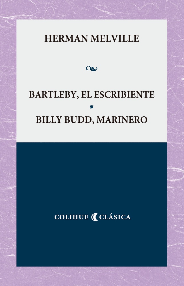 Bartleby, el escribiente. Billy Budd, marinero