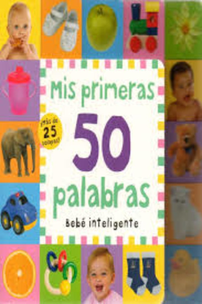 Mis primeras 50 palabras inteligentes. Bebe inteligente