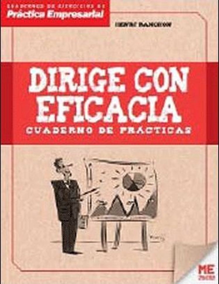 Dirige con eficacia. Cuaderno de practicas