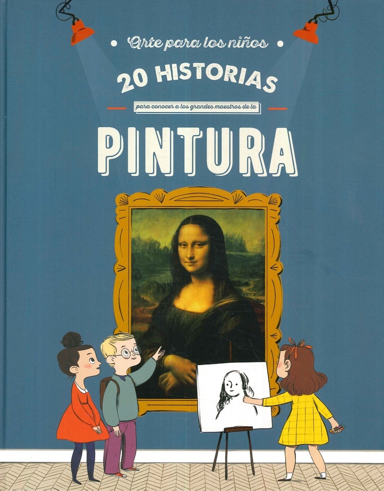 20 Historias Para Conocer A Losgrandes Maestros De La Pintura