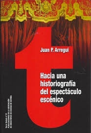 Hacia Una Historiografia Del Espectaculo Escenico