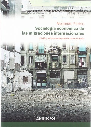 Sociología económica de las migraciones internacionales