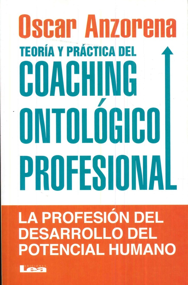 Teoria y práctica del coaching ontologico profesional