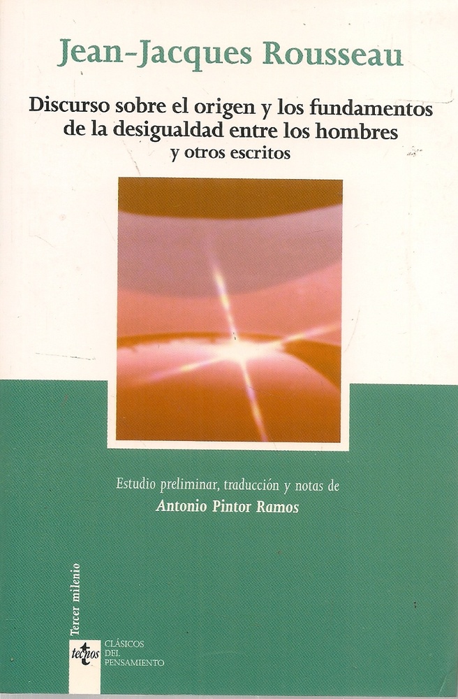 Discurso Sobre El Origen Y Los Fundamentos De La Desigualdad Entre Los Hombres Y Otros Escritos