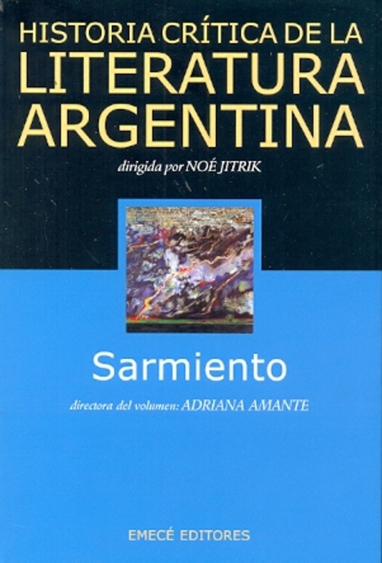 Historia crítica de la Literatura Argentina. Sarmiento