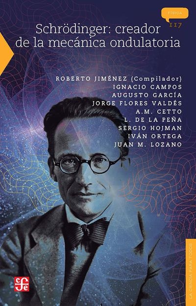 Schrodinger: creador de la mecánica ondulatoria