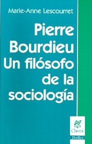 Pierre Bourdieu Un filosofo de la sociologia