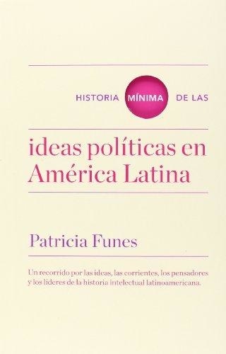 Historia minima de las ideas politicas en America Latina