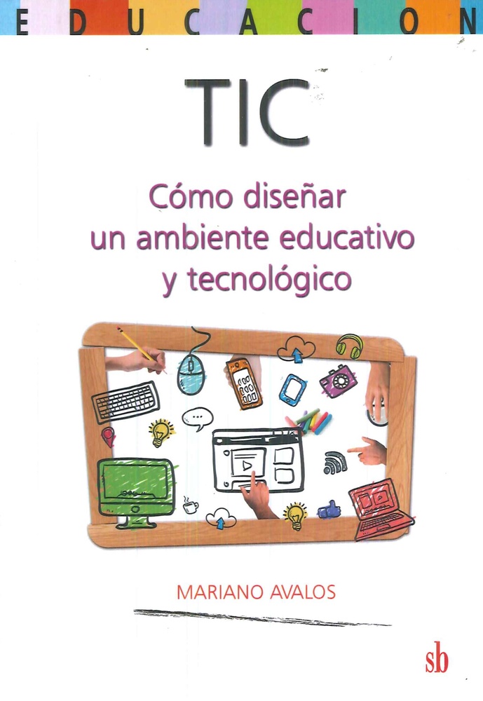 TIC. Como diseñar un ambiente educativo y tecnologico