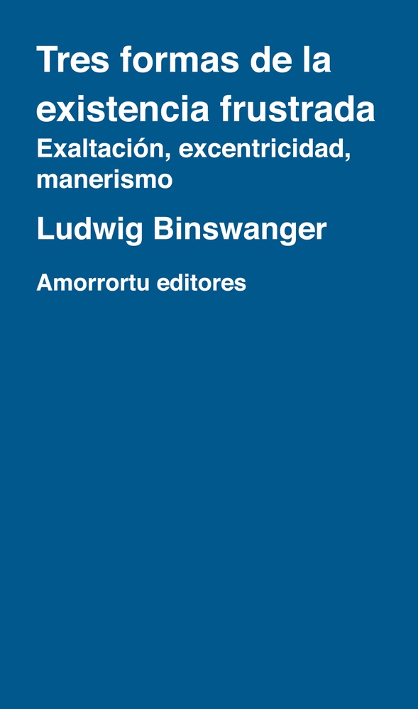 Tres formas de la existencia frustrada