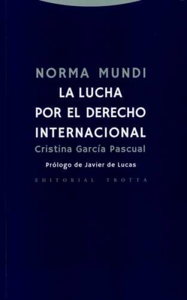 Norma mundi. LA lucha por el derecho internacional