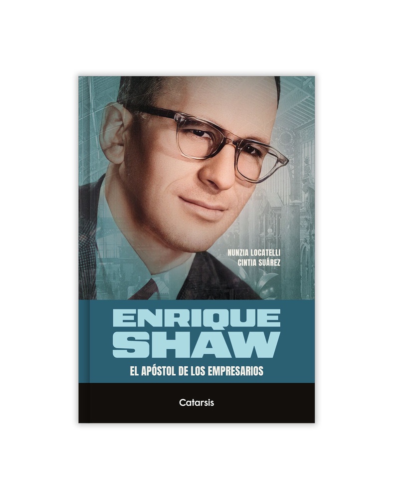 Enrique Shaw: El apóstol de los empresarios