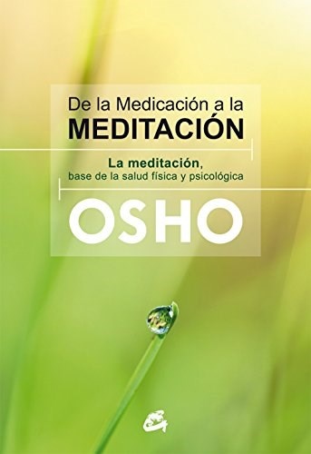 ** De La Medicacion A La Meditacion (Nueva Edicion)