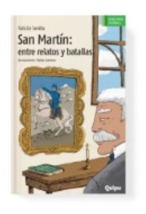 San Martín: entre relatos y batallas