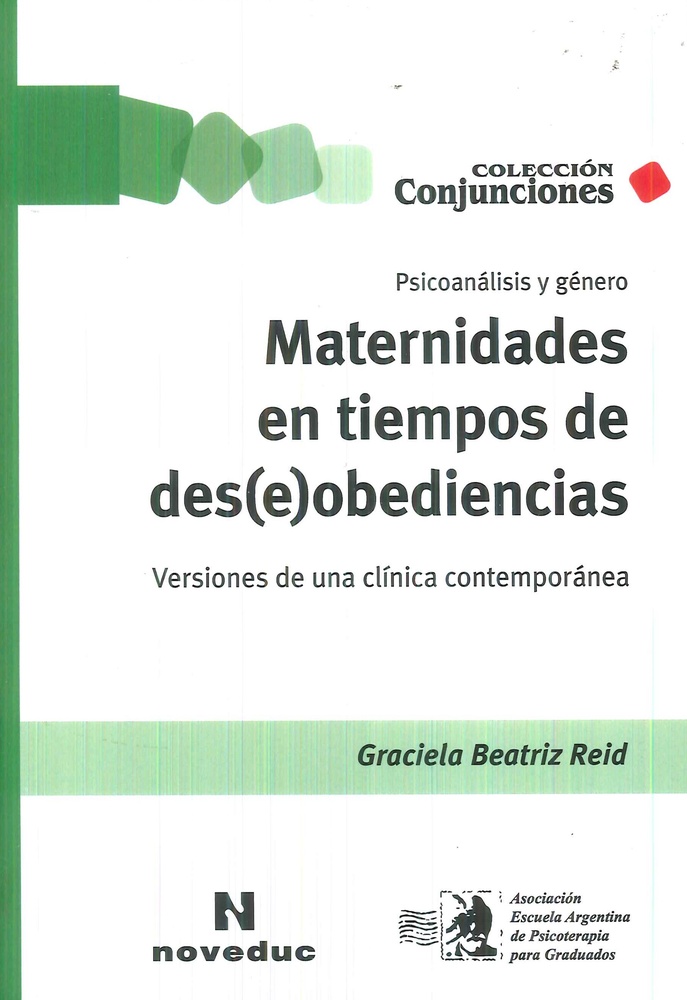 Maternidades en tiempos de des(e)obediencias