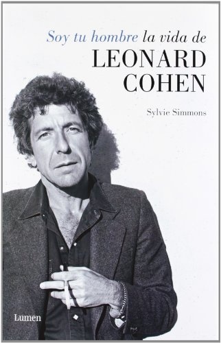 Soy tu hombre la vida de Leonard Cohen