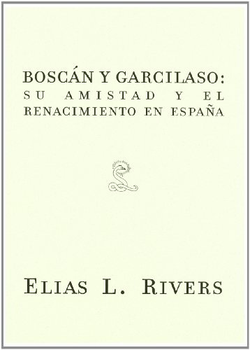 Boscan y Garcilaso: su amistad y el renacimiento en España
