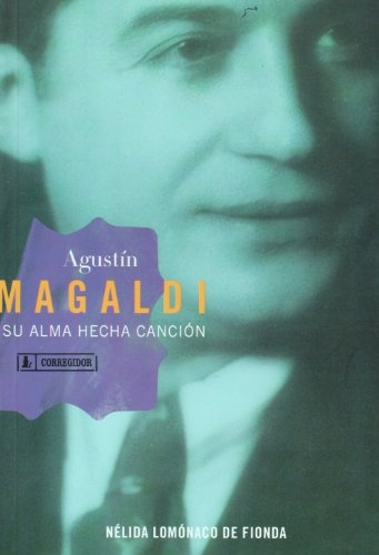 Agustín Mgaldi: Su alma hecha canción