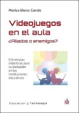 Videojuegos en el aula. ¿Aliados o enemigos?