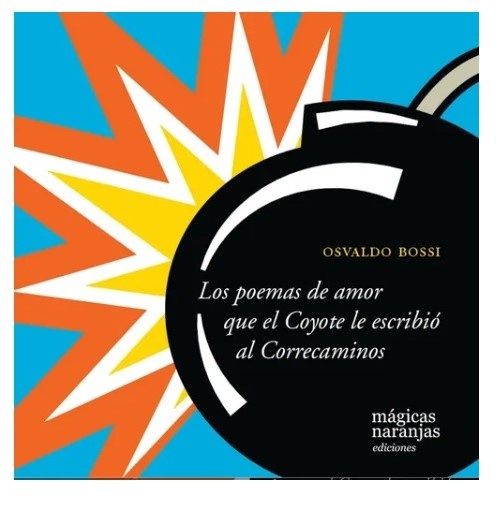 Los poemas de amor que el Coyote le escribio al Correcaminos