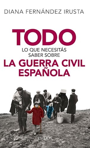 Todo lo que necesitas saber sobre La Guerra Civil Española