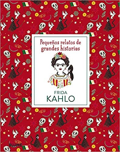 Frida Kahlo. Pequeños relatos de grandes historias
