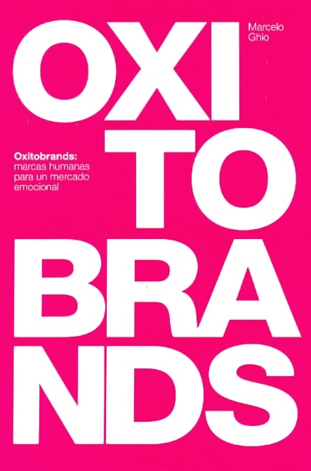 Oxitobrands: Marcas humanas para un mercado emocional