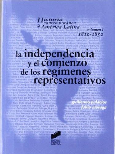La independencia y el comienzo de los regímenes representativos 1810-1850