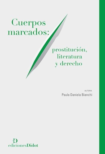 Cuerpos Marcados. Prostitución, literatura y derecho