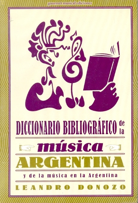 Diccionario bibliográfico de la música argentina (y de la música en la Argentina)