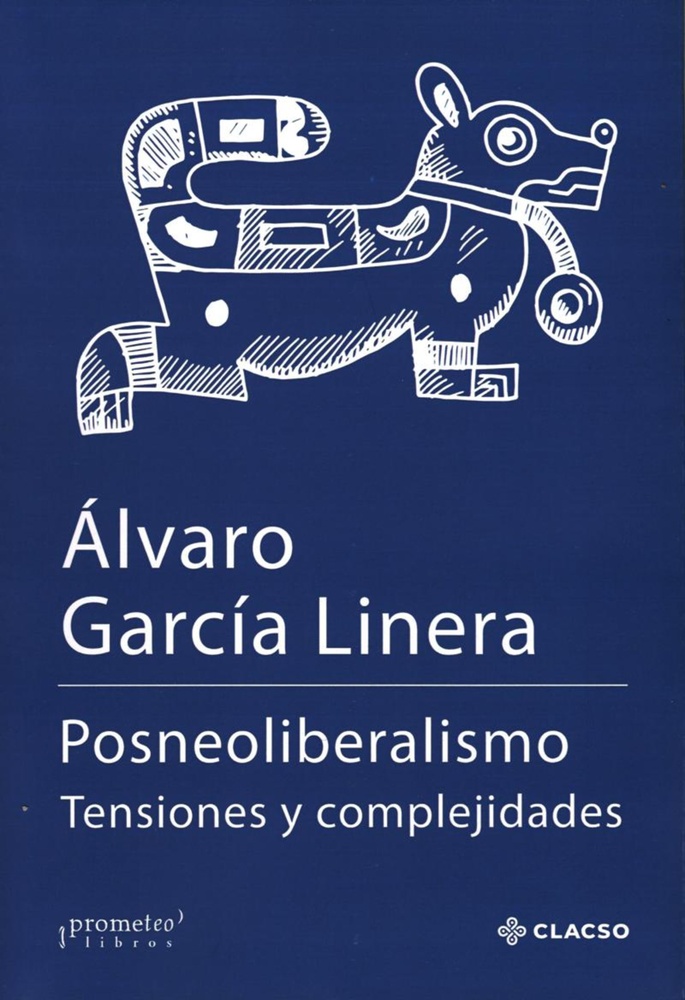 Posneoliberalismo. Tensiones y complejidades