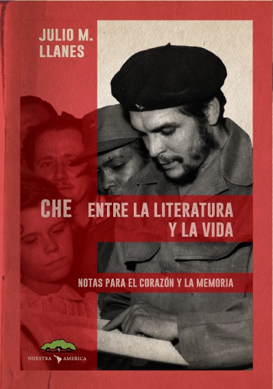 Che. Entre la literatura y la vida