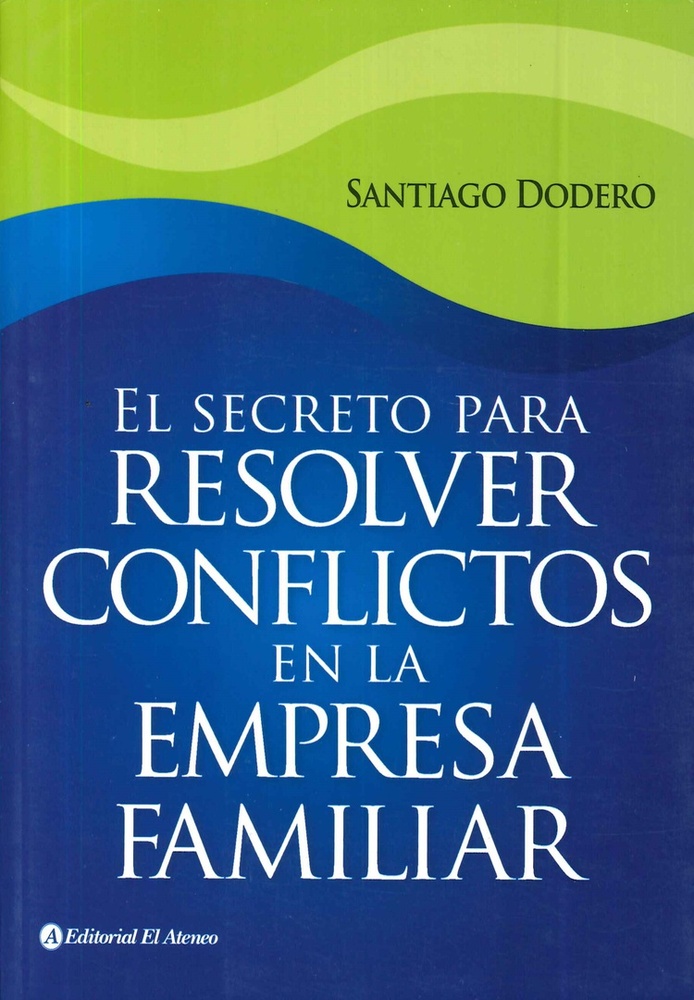 EL SECRETO PARA RESOLVER CONFLICTOS EN LA EMPRESA FAMILIAR