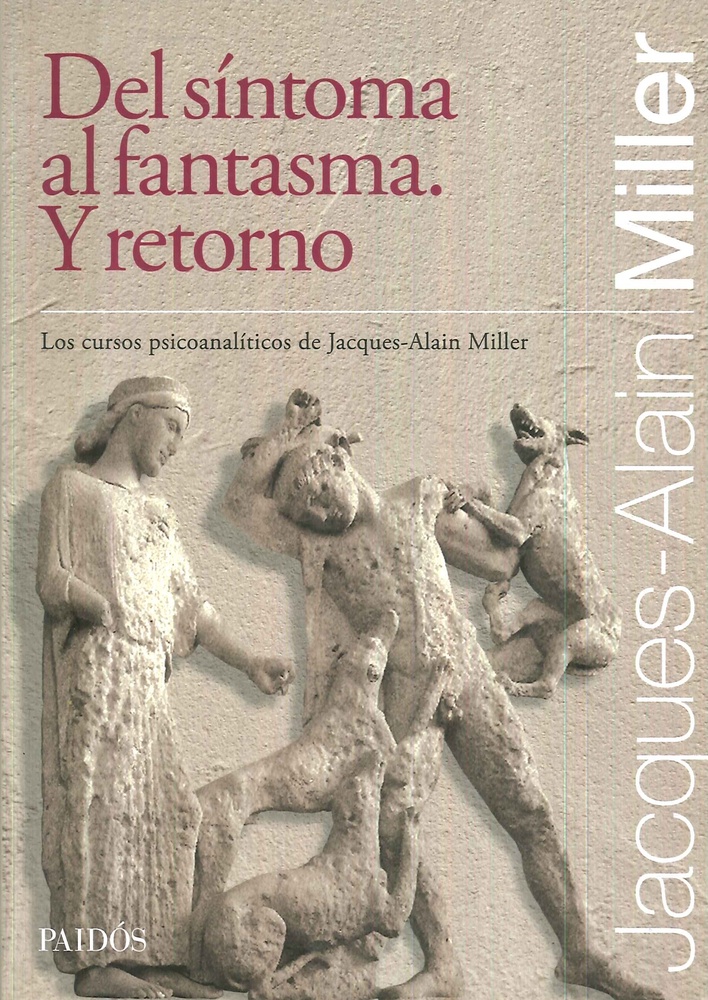 Del sintoma al fantasma. Y retorno