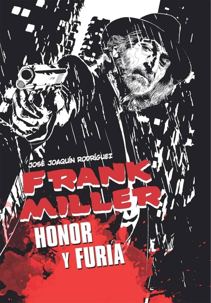 Frank Miller. Honor y furia