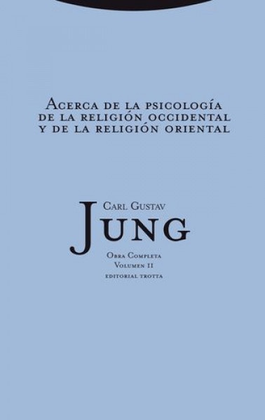 Acerca de la psicologia de la religion occidental y de la religion oriental. OC. Vol 11