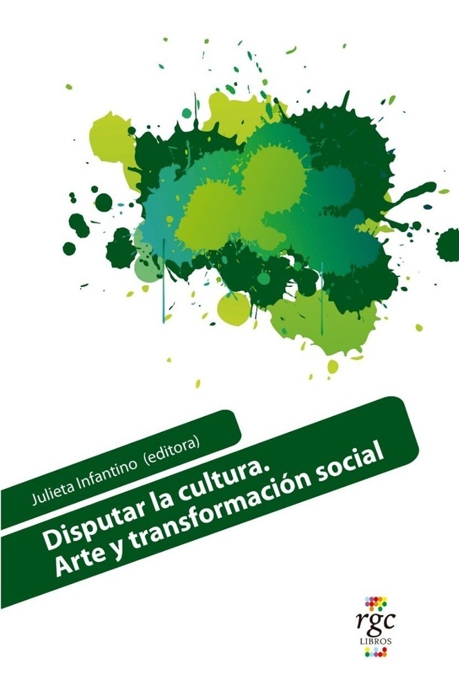 Disputar la cultura. Arte y transformacion social