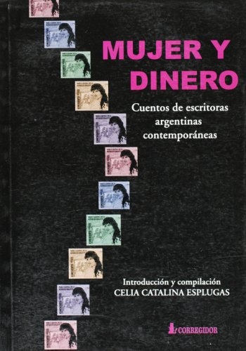 Mujer y dinero. Cuentos de escritoras argentinas