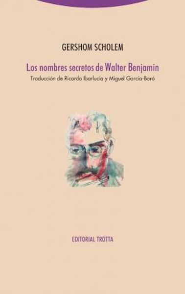 Los nombres secretos de Walter Benjamin