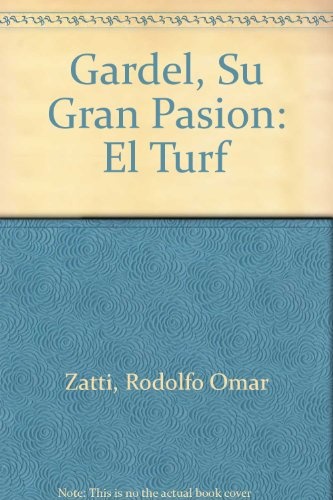 Gardel. Su gran pasion:el turf