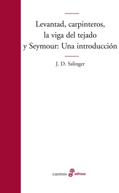 Levantad carpinteros la viga del tejado y Seymour: Una introduccion