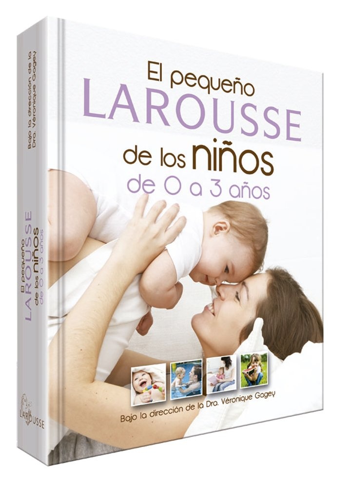 El pequeño Larousse de los niños de 0 a 3 años