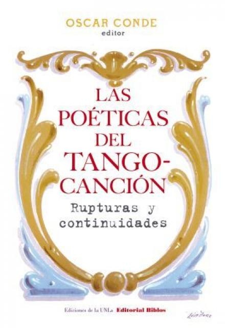 Las poéticas del tango-cancion: Rupturas y continuidades