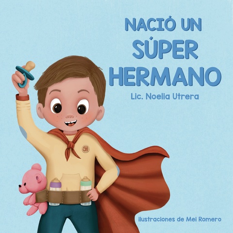 Nacio un super hermano