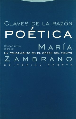 claves de la razon poetica. maria zambrano