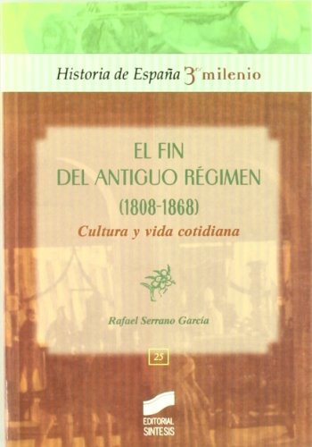 Fin del Antiguo Régimen (1808-1868). Cultura y vida cotidiana