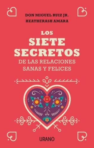 Los siete secetos de las relaciones sanas y felices