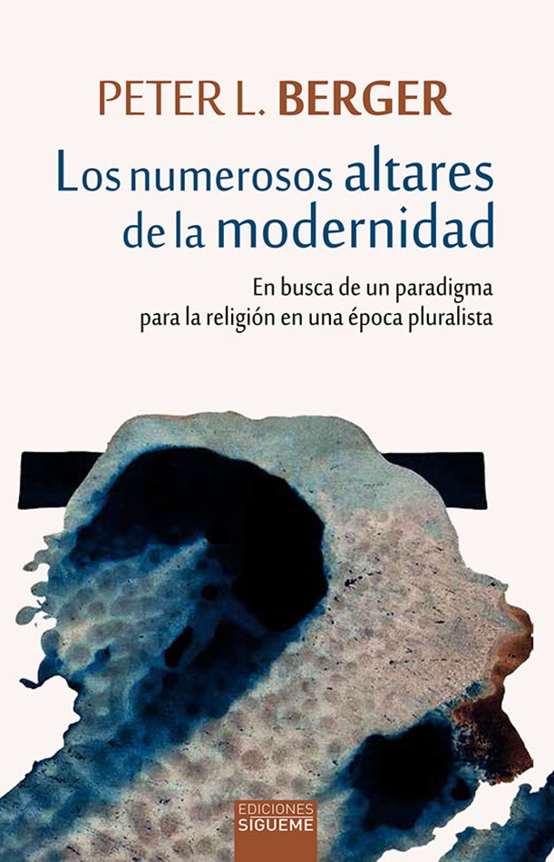 Los Numerosos altares de la modernidad