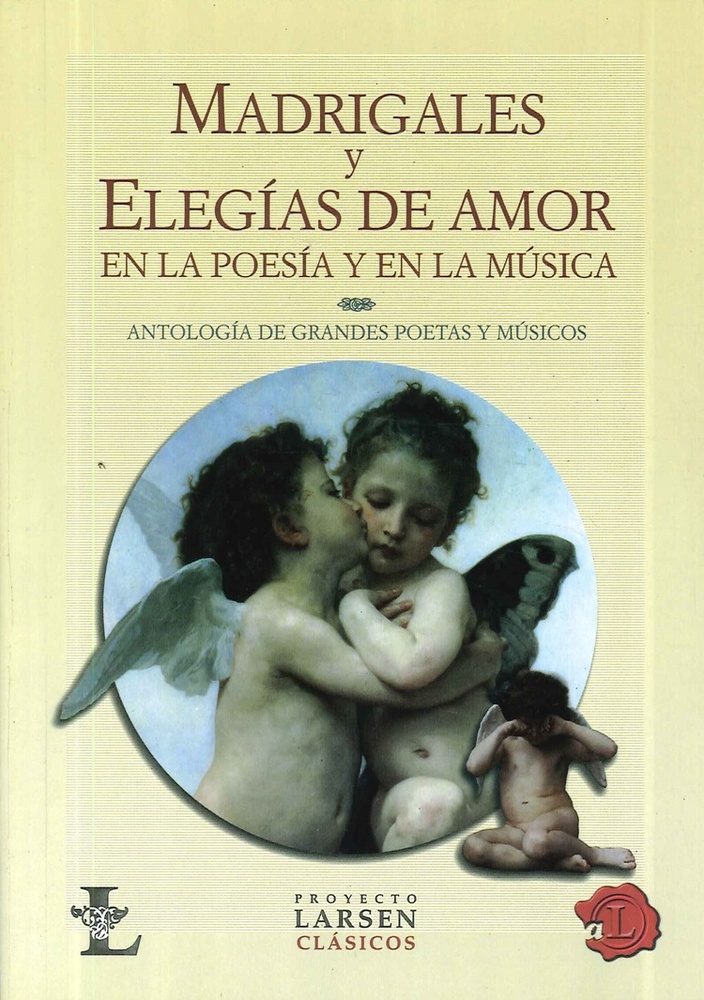 Madrigales y elegias de amor en la poesia y en la musica