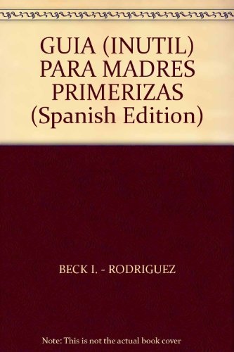 Guia (Inutil) para madres primerizas